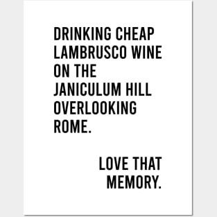 Drinking Cheap Lambrusco Wine on the Janiculum Hill Overlooking Rome Love That Memory Meme Posters and Art